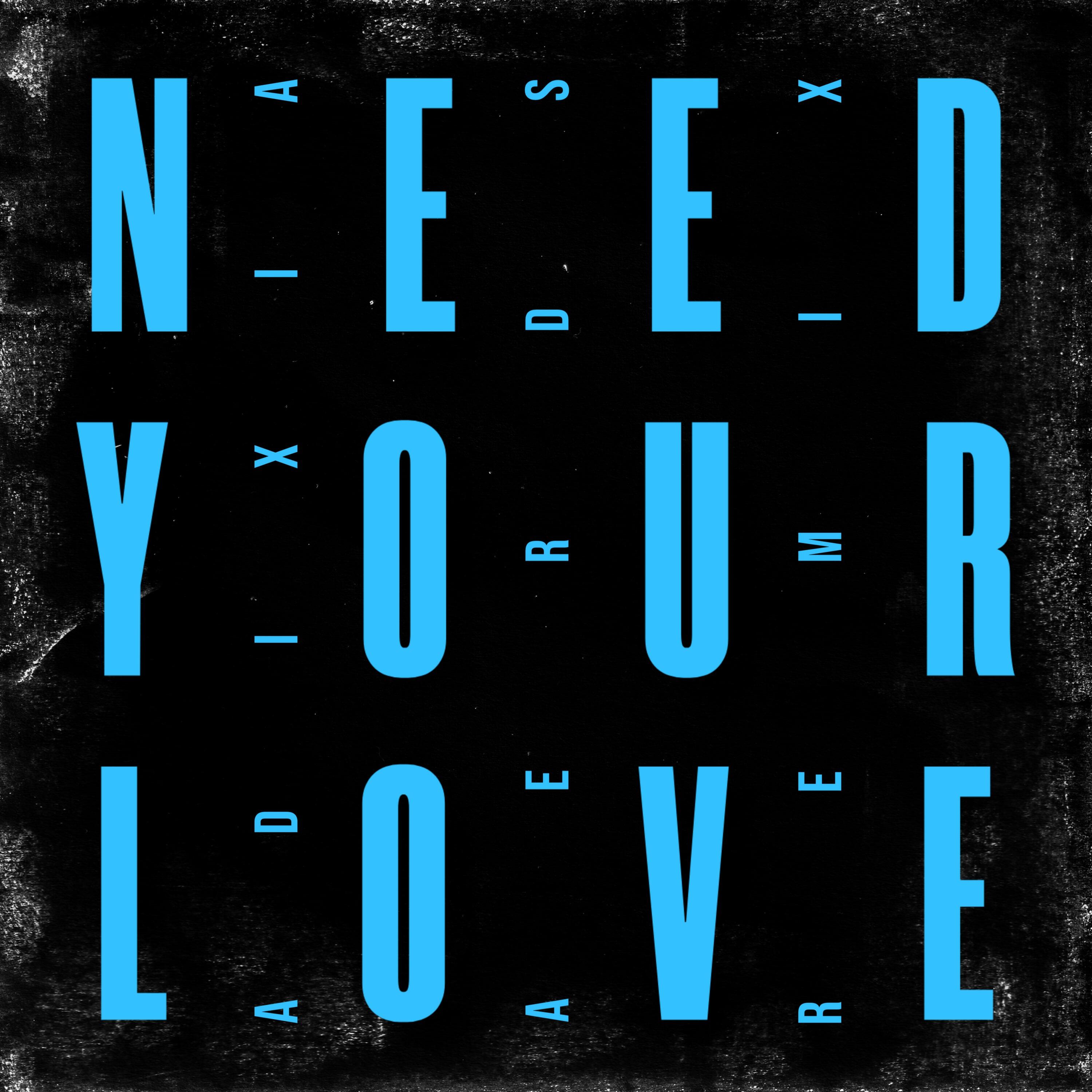 Релиз Need Your Love