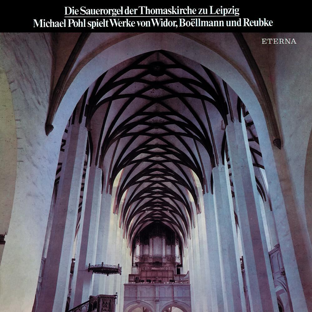 Релиз Die Sauerorgel der Thomaskirche zu Leipzig (Michael Pohl spielt Werke von Widor, Boëllmann und Reubke)