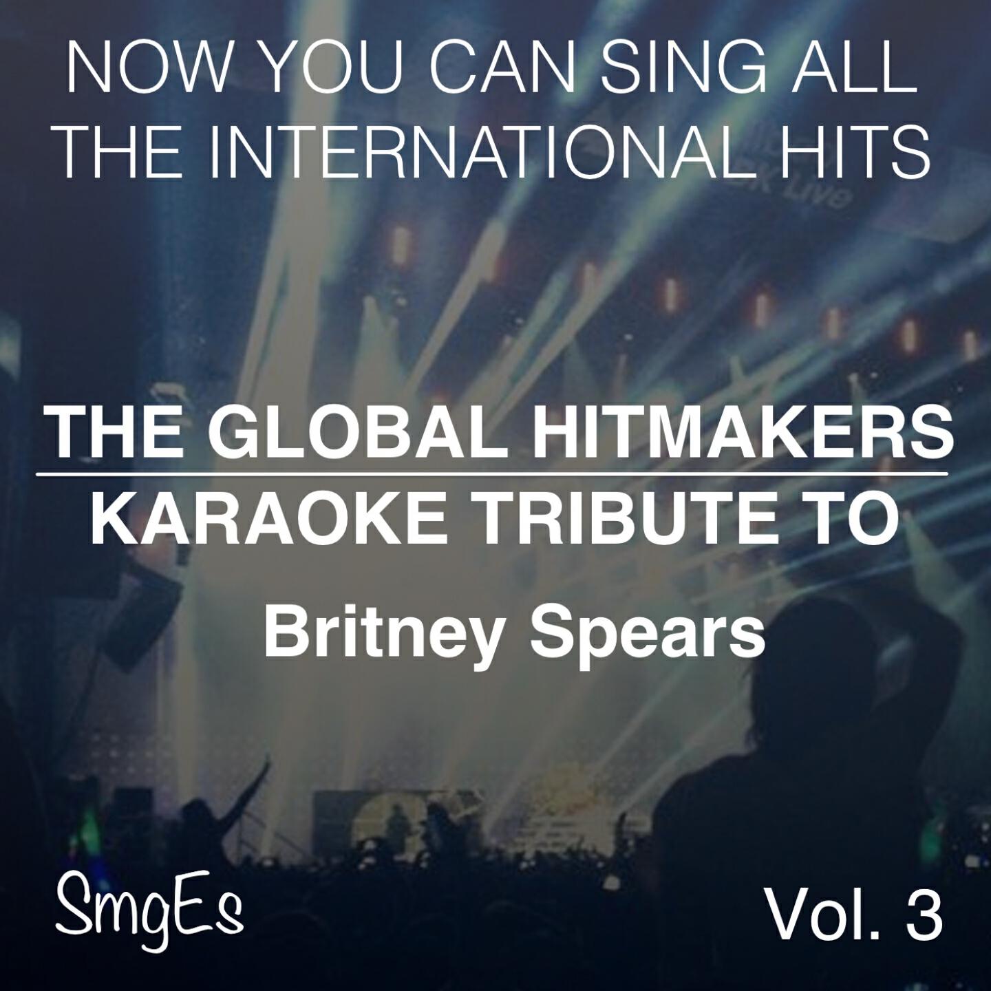Релиз The Global HitMakers: Britney Spears, Vol. 3
