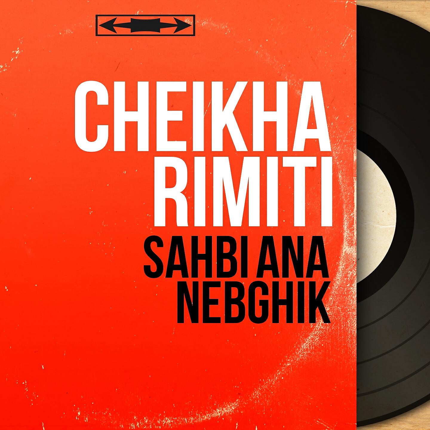 Релиз Sahbi Ana Nebghik