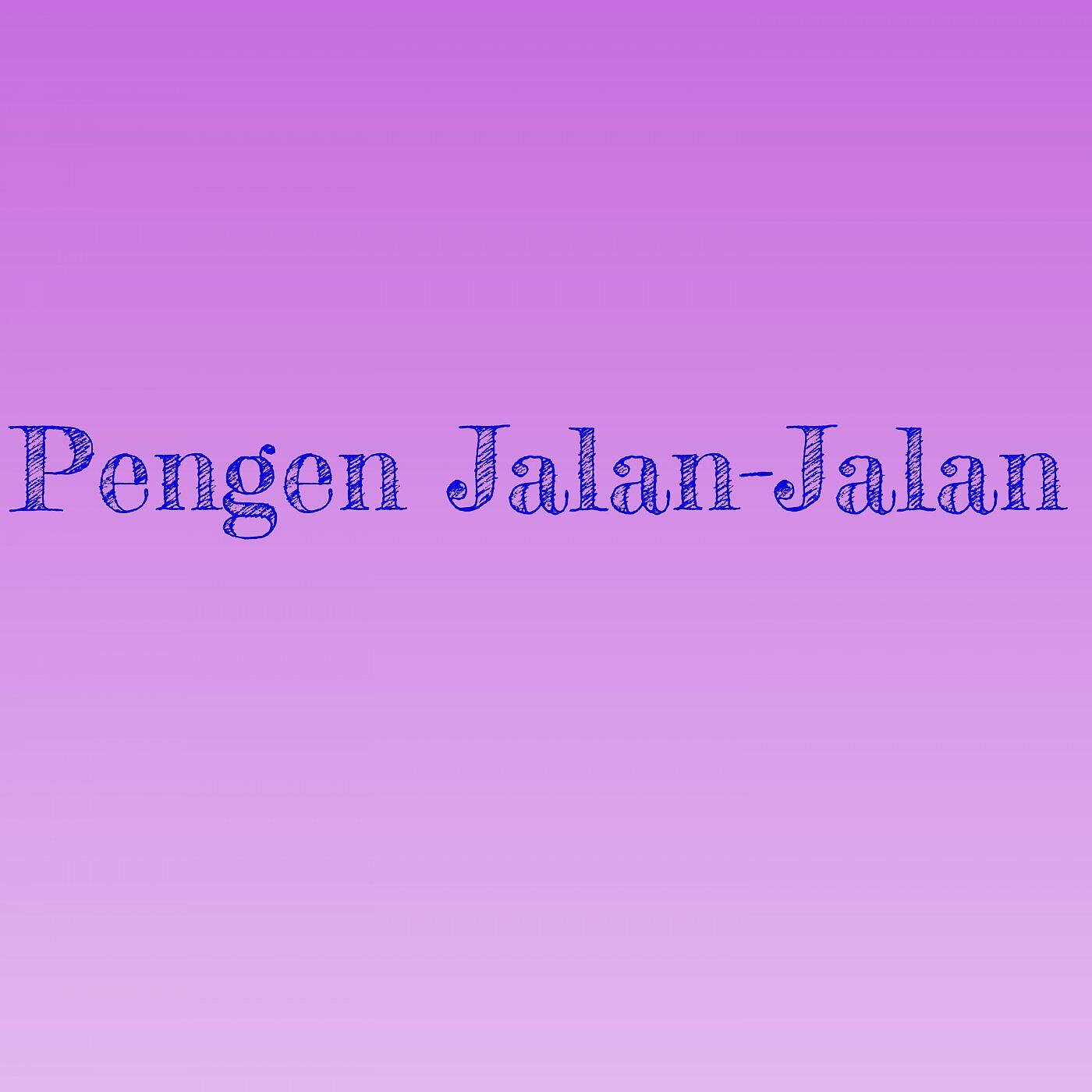 Постер альбома Pengen Jalan Jalan