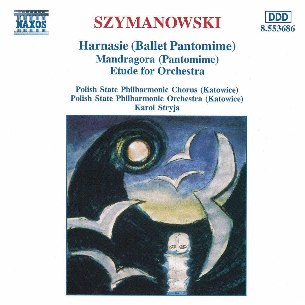 Релиз Szymanowski: Harnasie / Mandragora / Etude for Orchestra