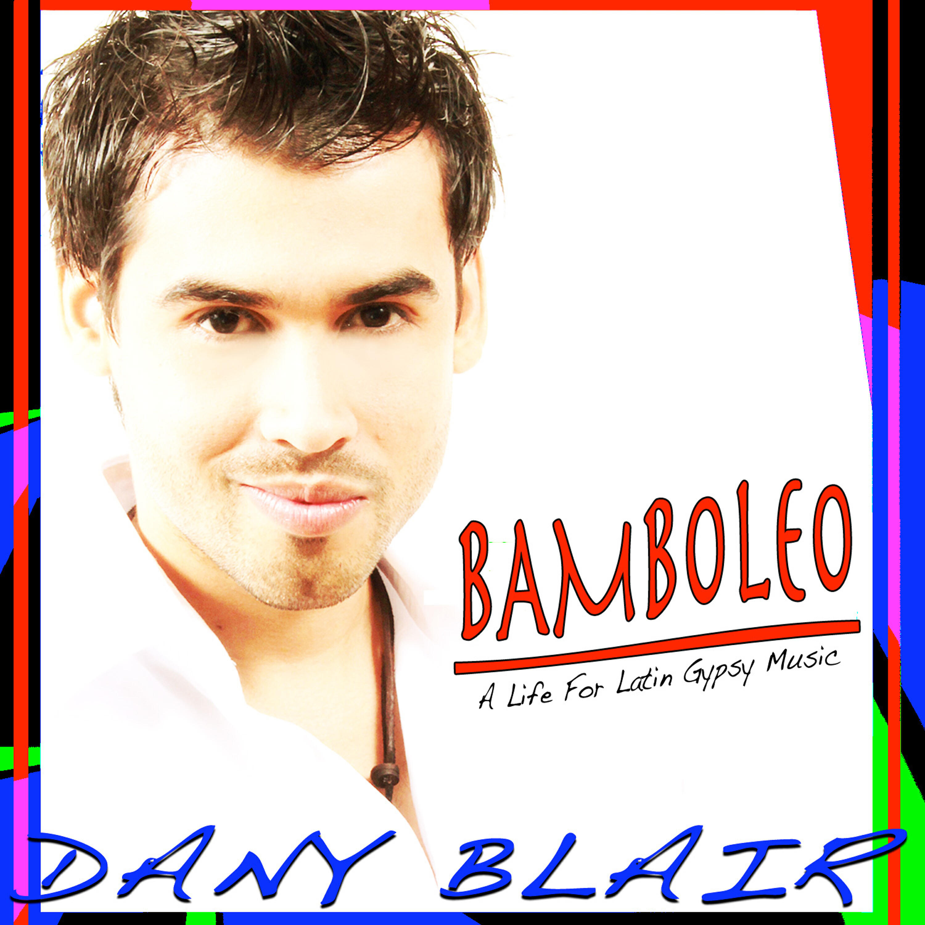 Релиз Bamboleo - A Life for Latin Gypsy Music