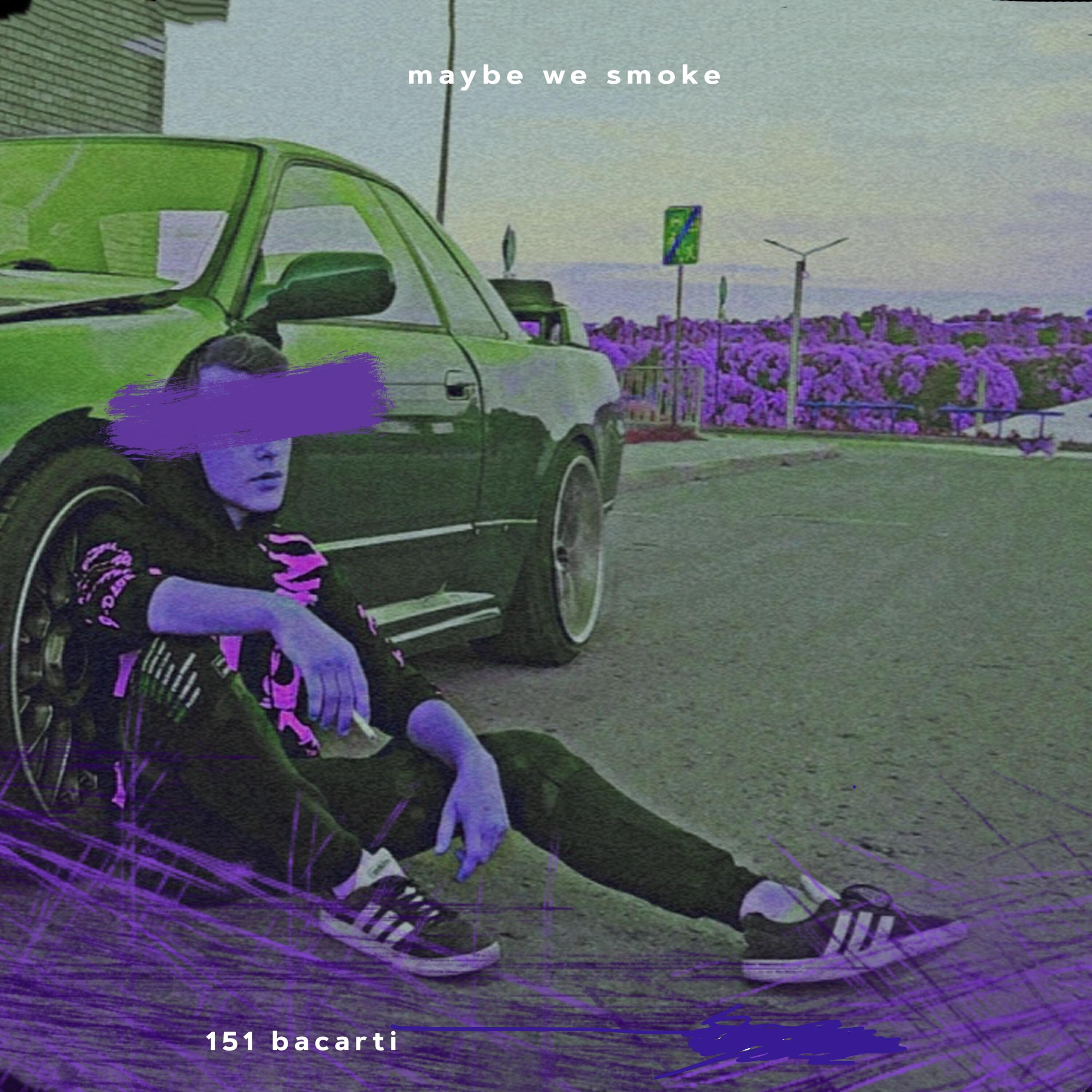 Релиз Maybe We Smoke