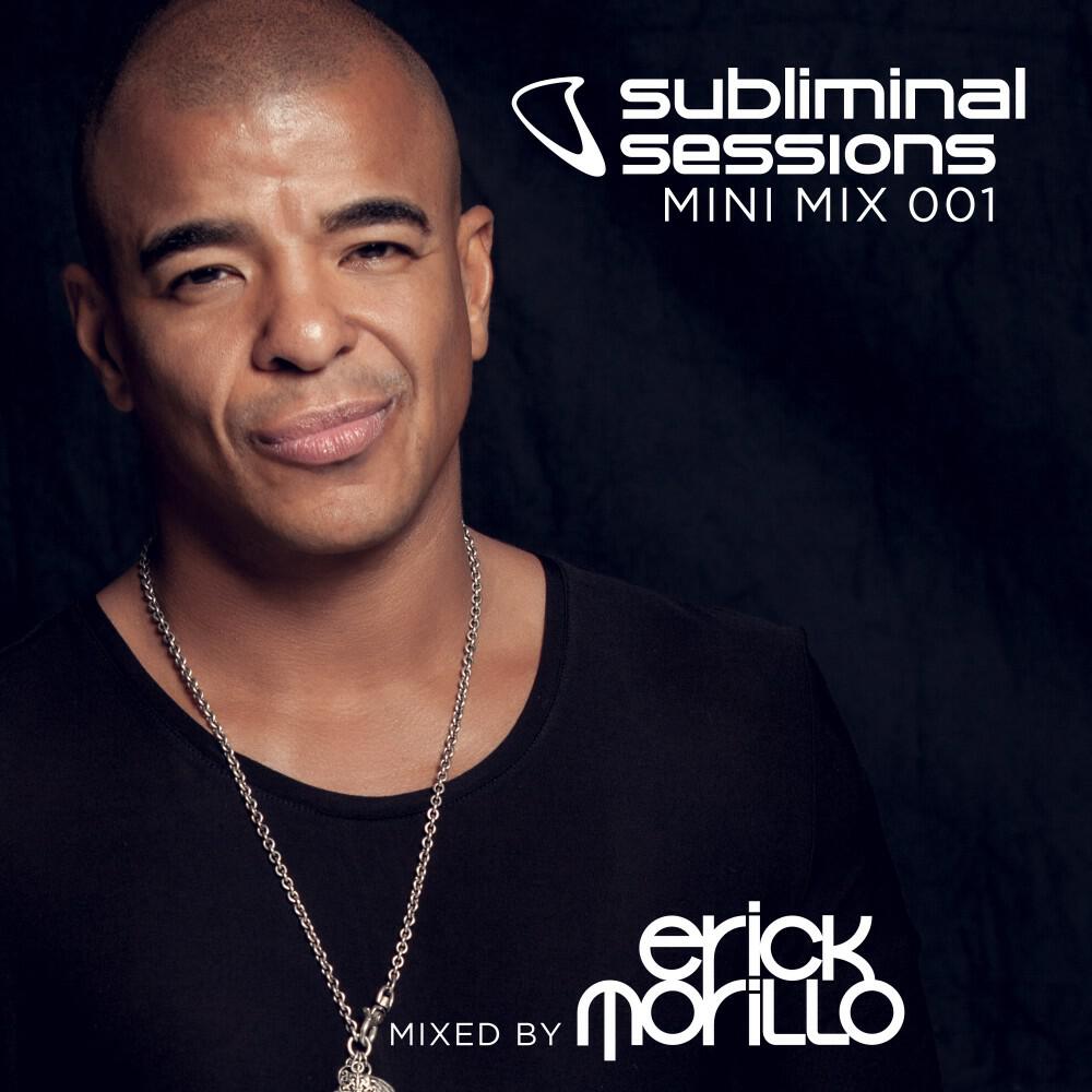 Релиз Erick Morillo Presents Subliminal Sessions (Mini Mix 001) [Mixed by Erick Morillo]