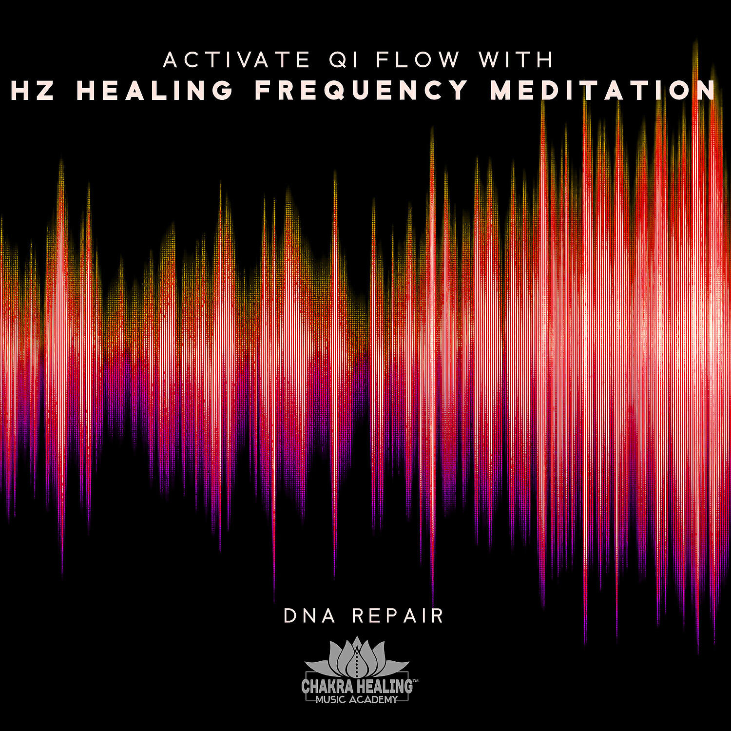 Релиз Activate Qi Flow with Hz Healing Frequency Meditation - DNA Repair, Awareness, Restore Yourself to Full Power
