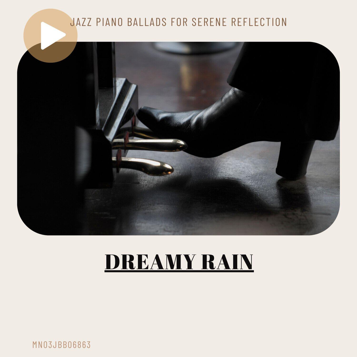 Релиз Dreamy Rain: Jazz Piano Ballads for Serene Reflection