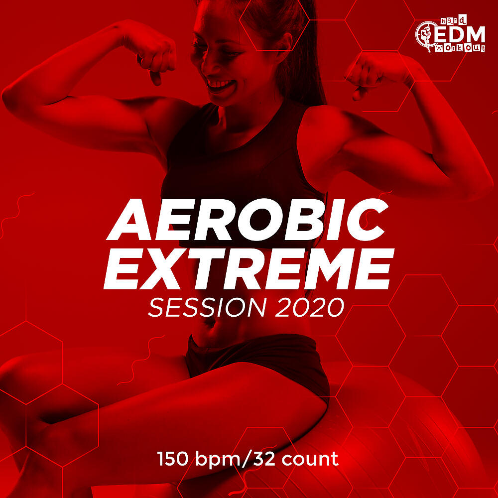 Релиз Aerobic Extreme Session 2020: 150 bpm/32 count