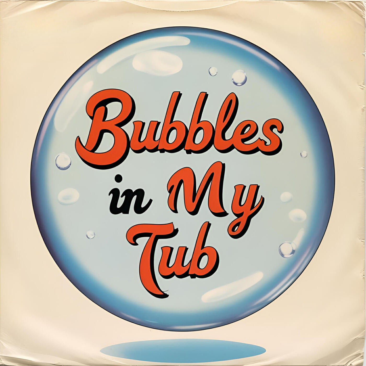 Постер альбома Bubbles in My Tub