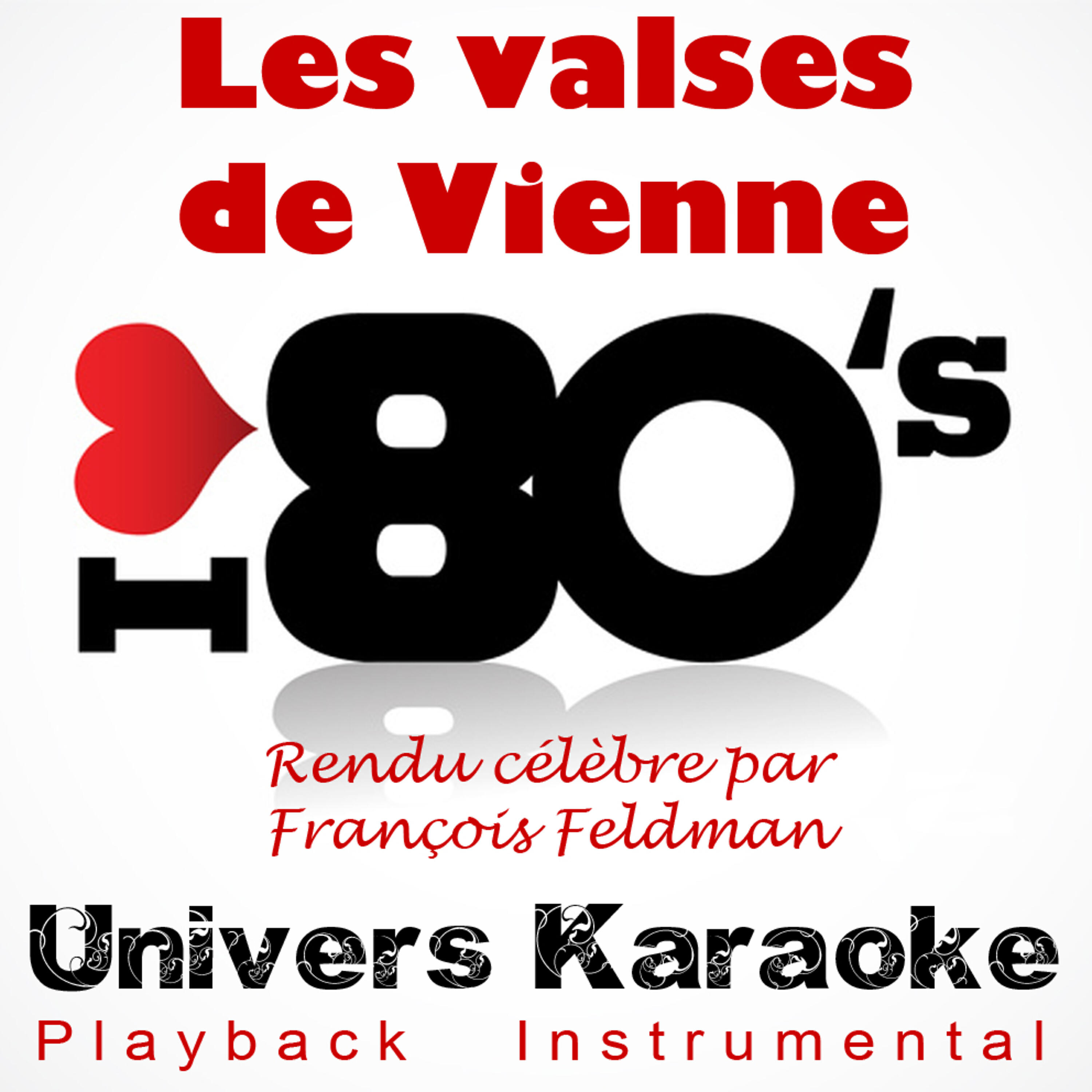 Релиз Les valses de Vienne (Rendu célèbre par François Feldman) [Version karaoké] - Single