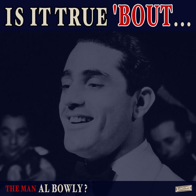 Релиз Is it True 'Bout the Man Al Bowly?