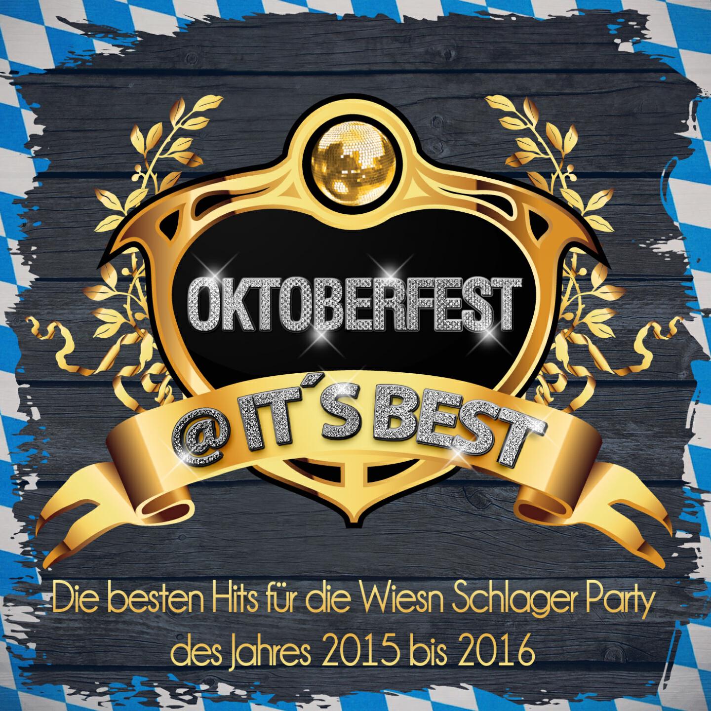 Релиз Oktoberfest @ it's Best - Die besten Hits für die Wiesn Schlager Party des Jahres 2015 bis 2016