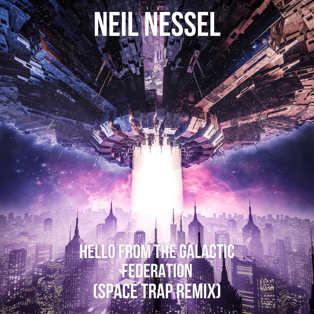 Релиз Hello from the Galactic Federation (Space Trap Remix)