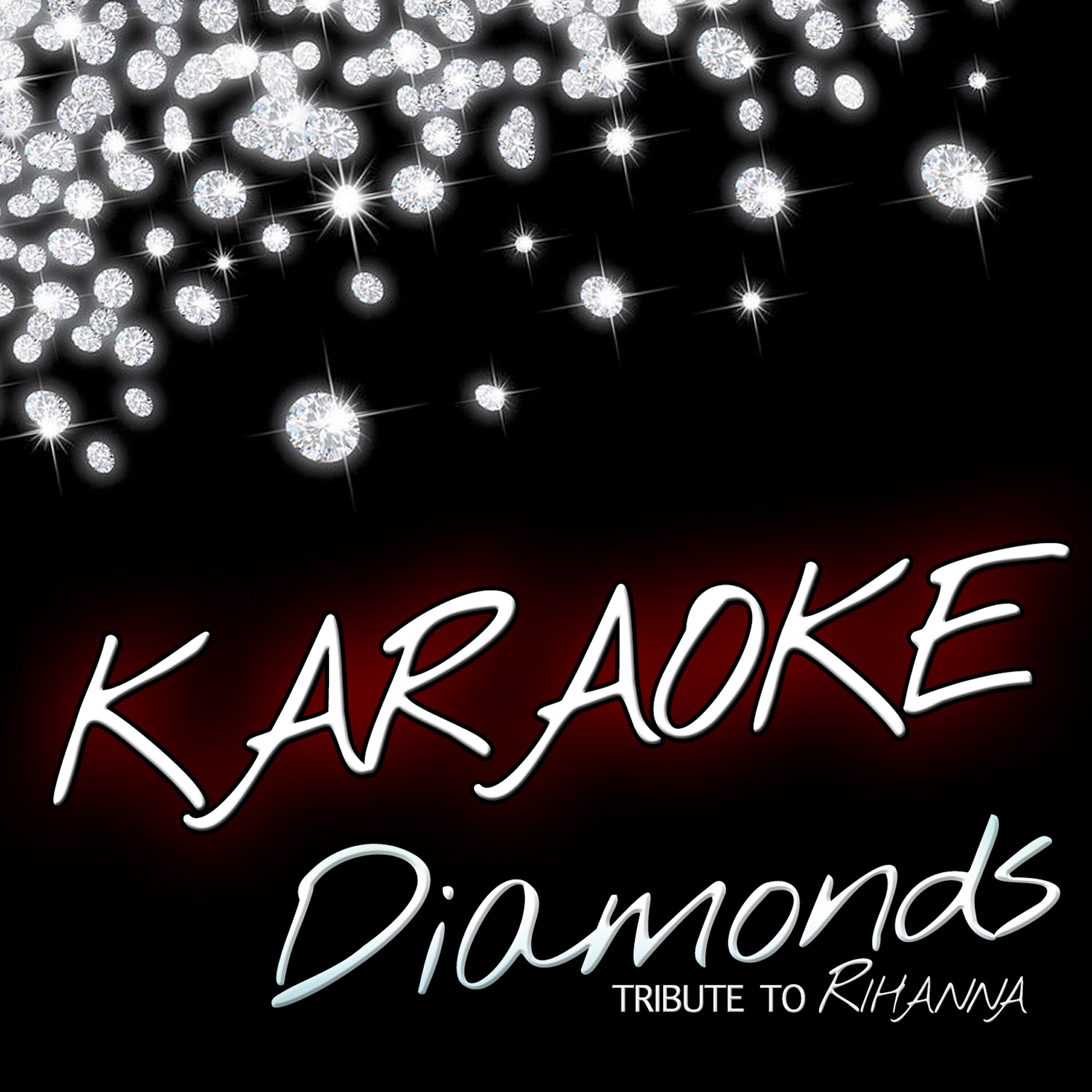 Релиз Diamonds (Karaoke Tribute to Rihanna) - Single