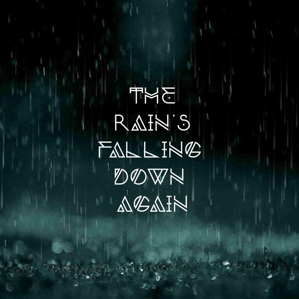 Релиз The Rain's Falling Down Again
