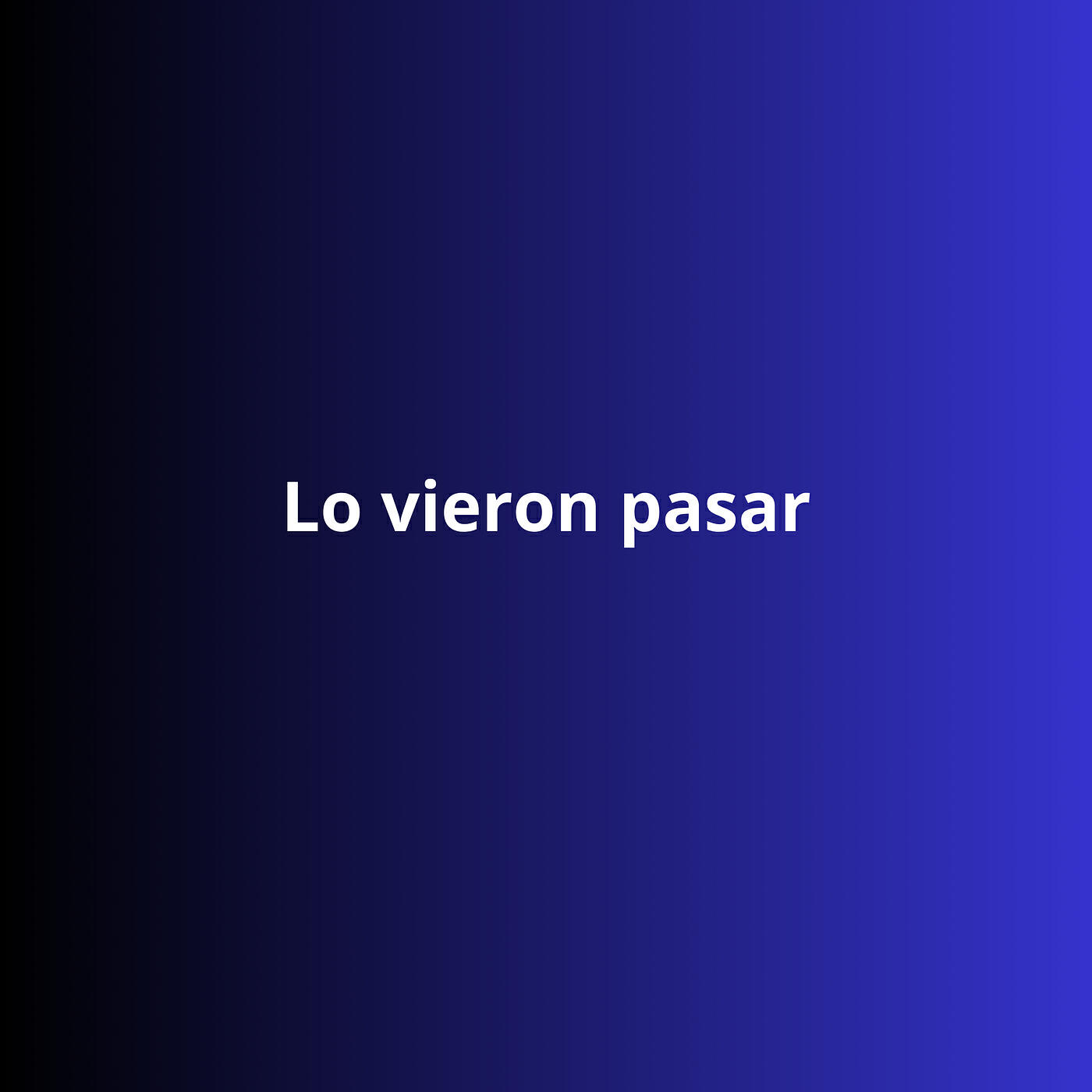 Релиз Lo Vieron Pasar