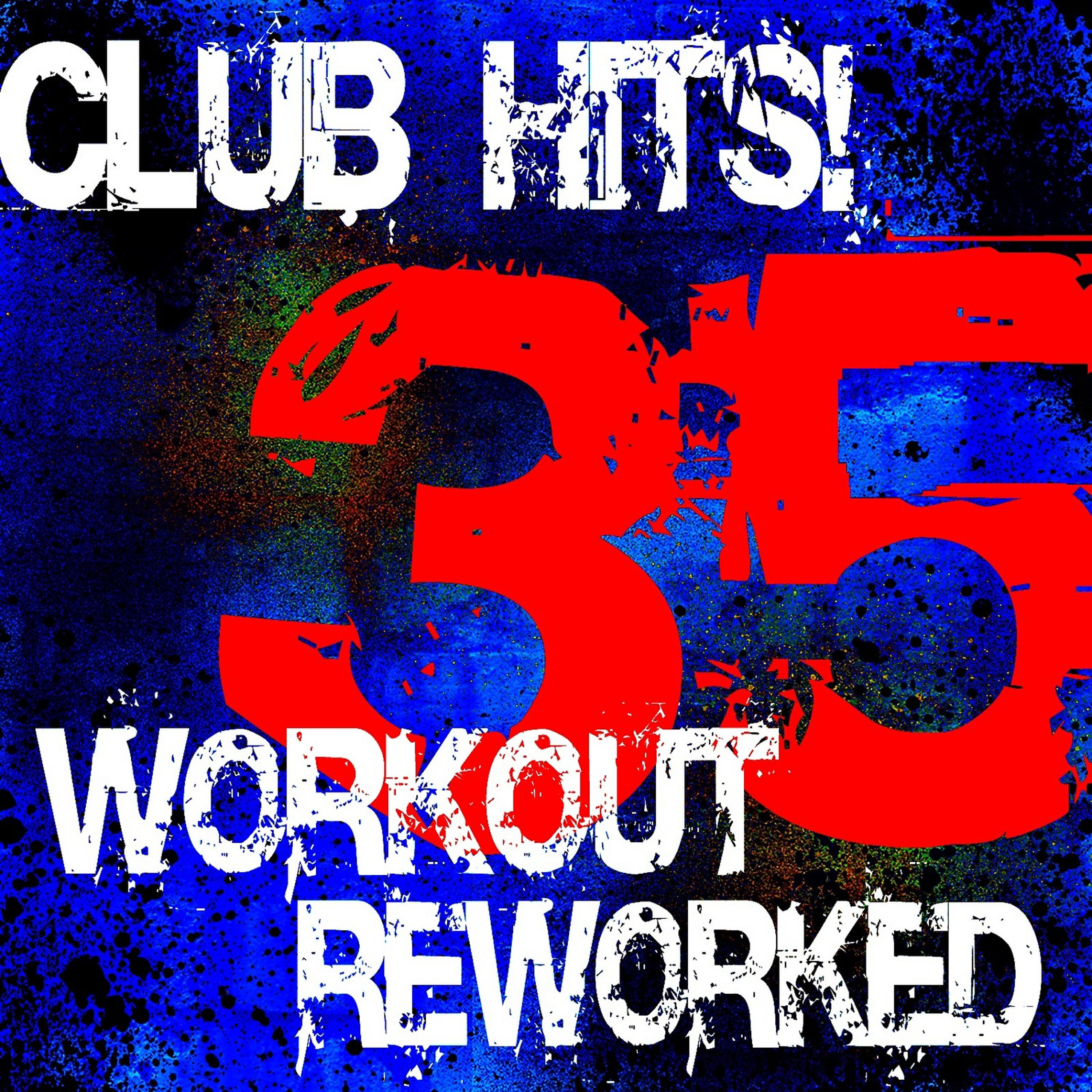 Релиз 35 Club Hits! Workout Reworked