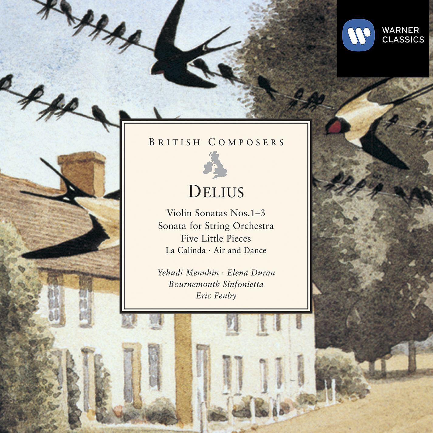 Релиз Delius: Violin Sonatas Nos.1-3 - Sonata for String Orchestra - Five Little Pieces