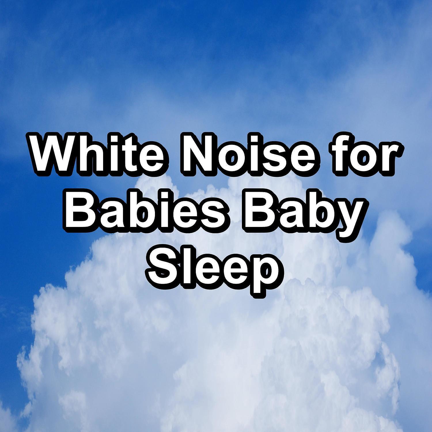 Релиз White Noise for Babies Baby Sleep