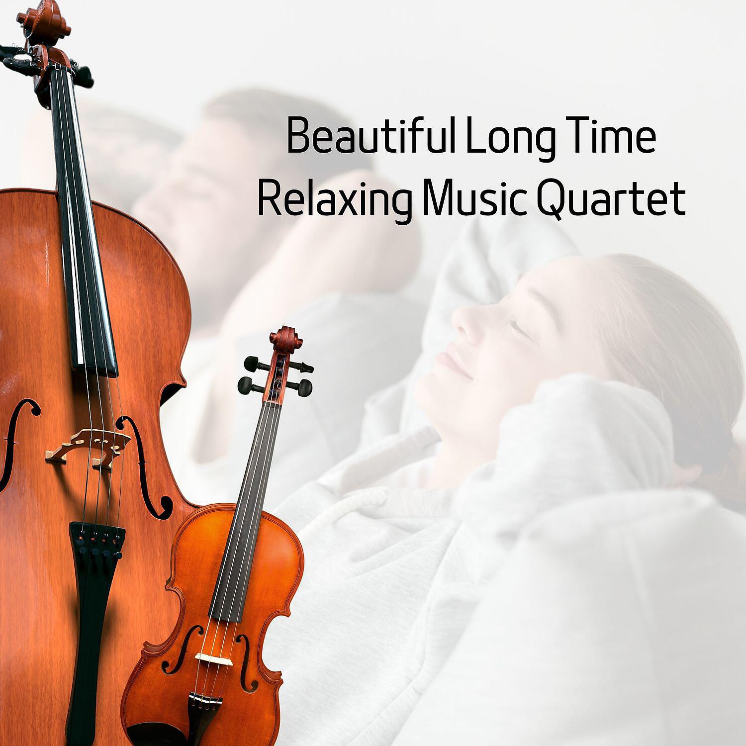 Релиз Beautiful Long Time Relaxing Music Quartet