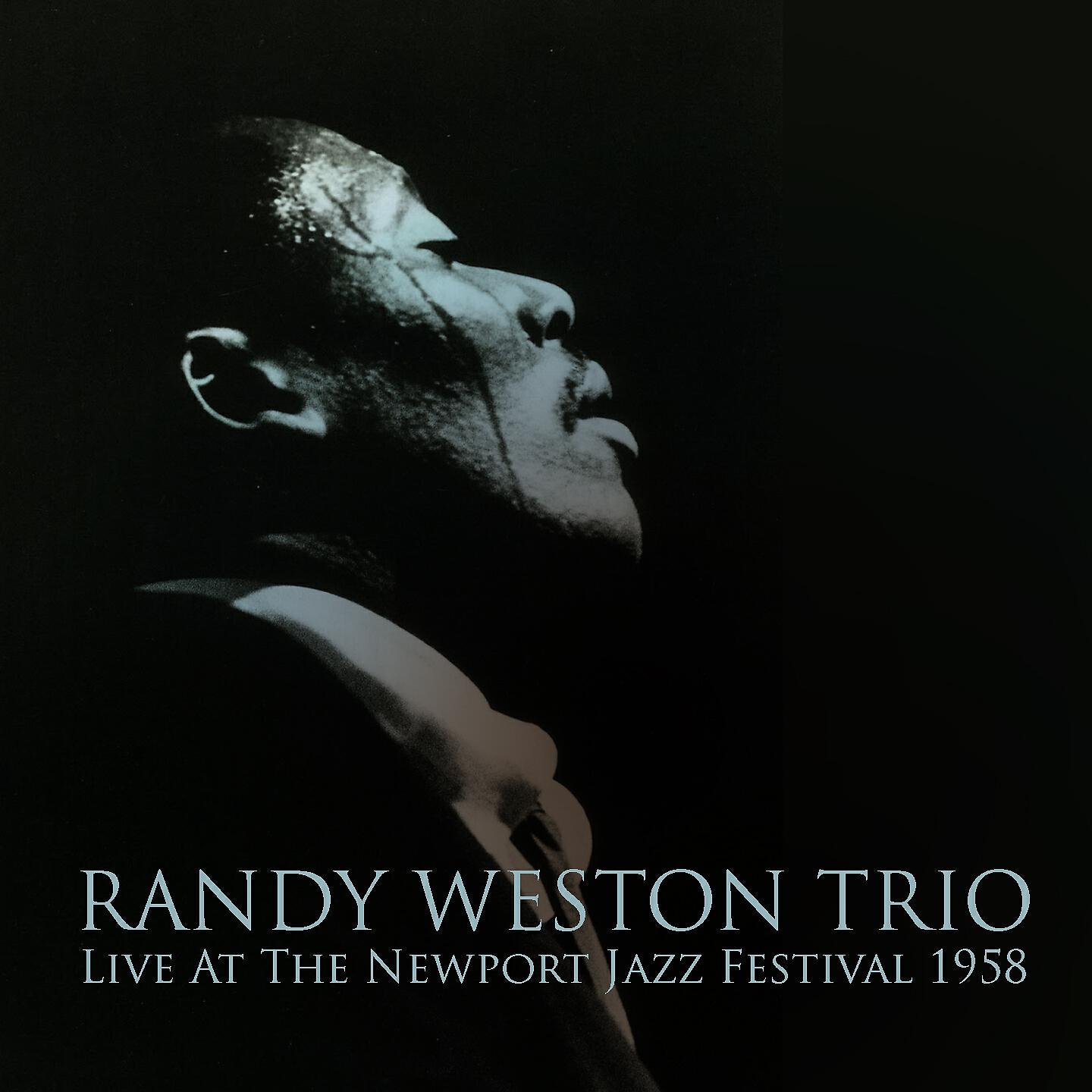 Релиз Randy Weston Trio: Live At The Newport Jazz Festival 1958