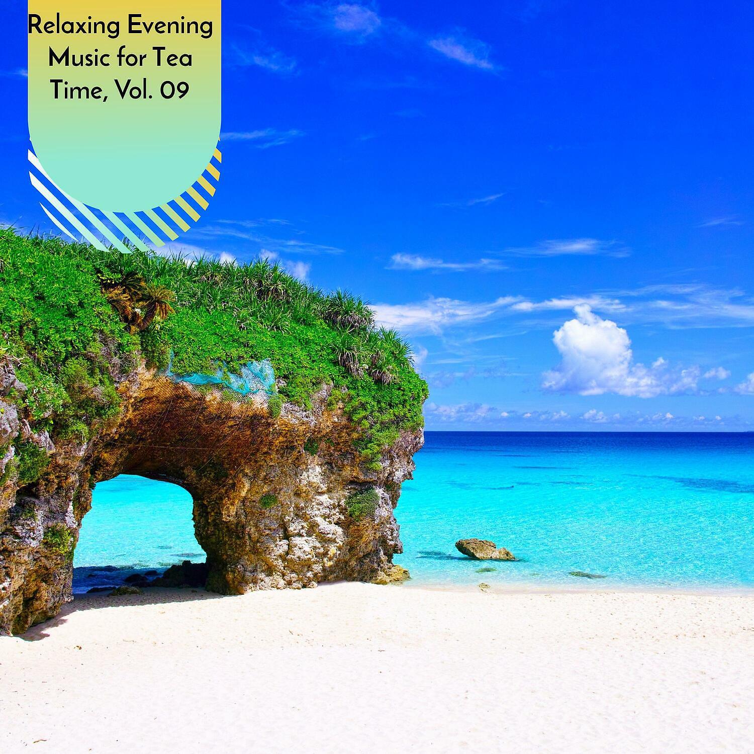 Релиз Relaxing Evening Music for Tea Time, Vol. 09