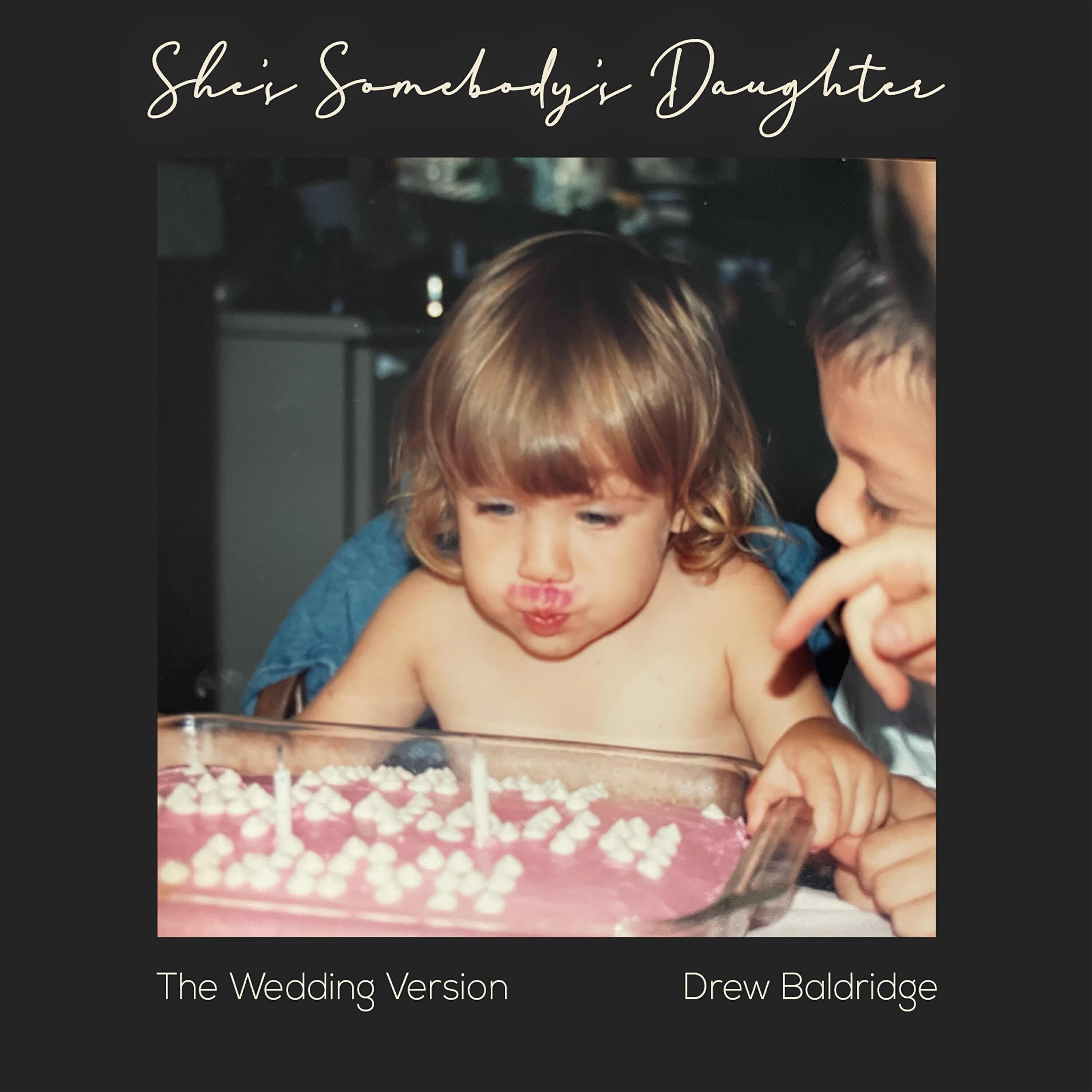 Релиз She's Somebody's Daughter (The Wedding Version)