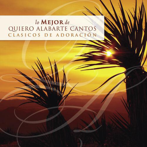 Релиз Lo Mejor De Quiero Alabarte Cantos Clasicos De Adoración