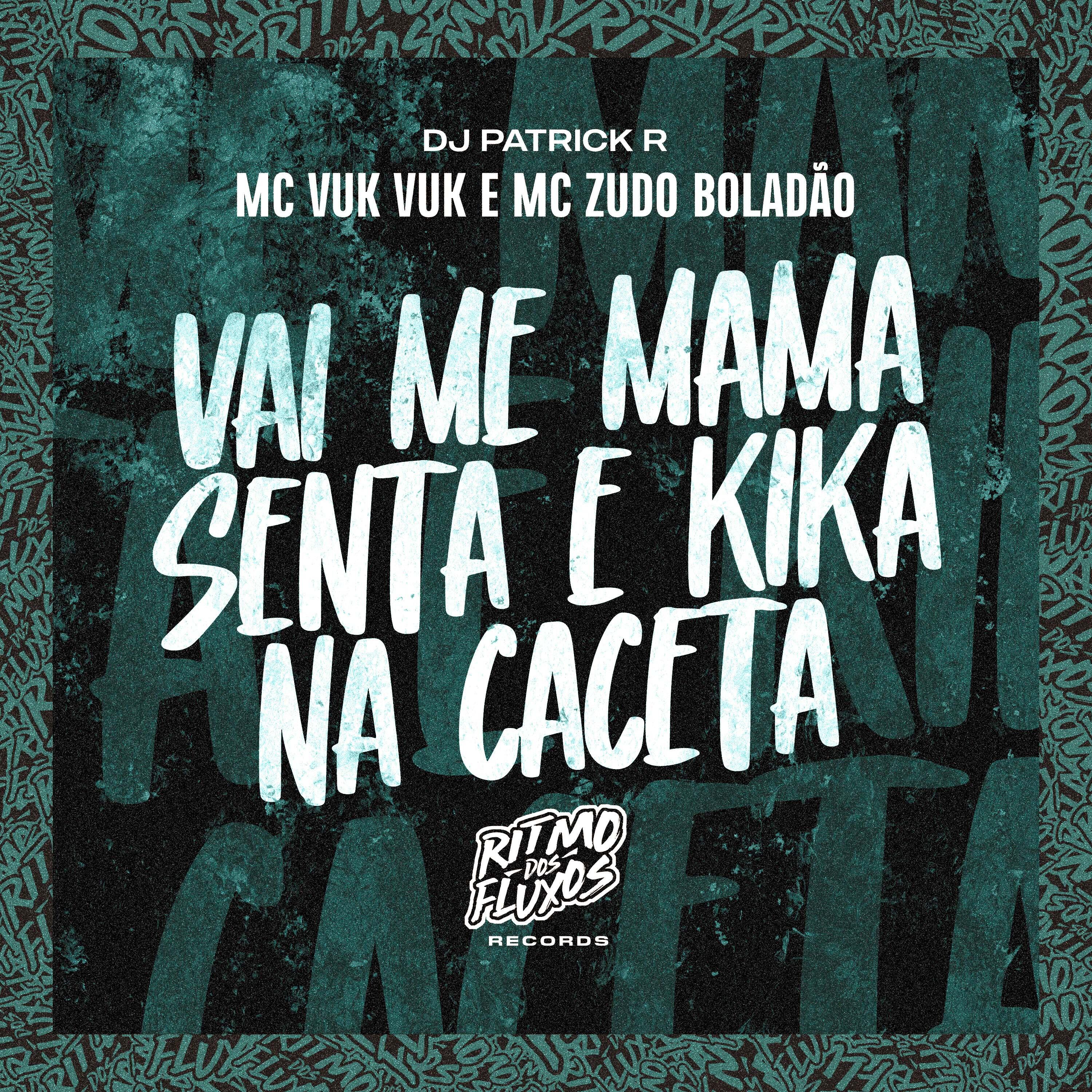 Постер альбома Vai Me Mama (Senta e Kika na Caceta)