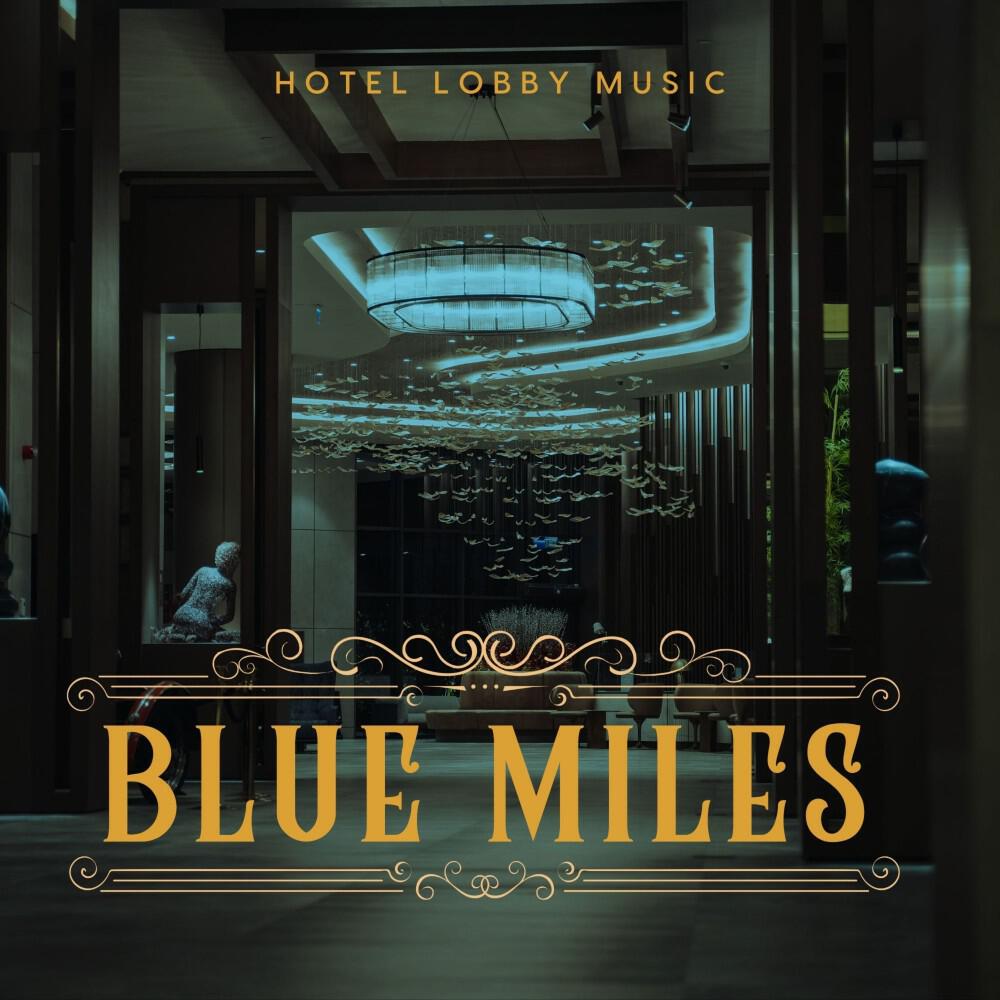 Релиз Blue Miles: Smooth Hotel Lobby Jazz