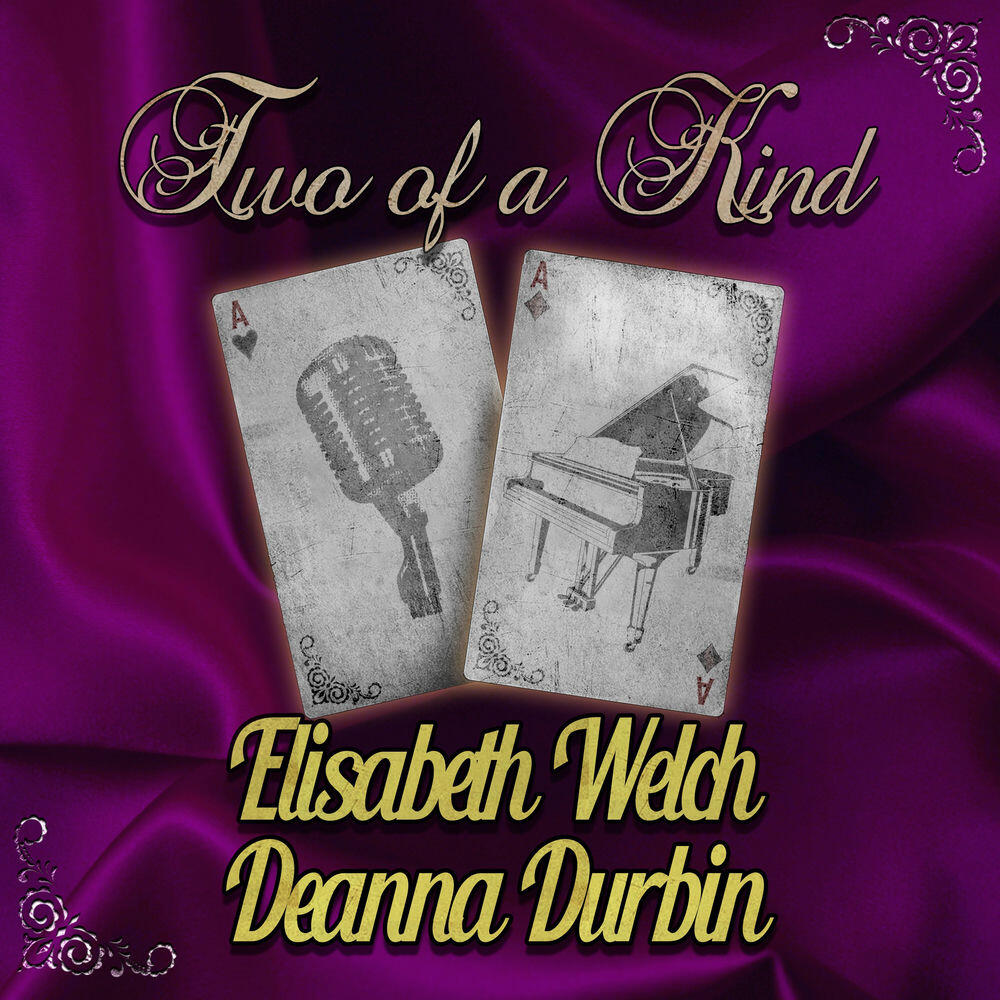 Релиз Two of a Kind: Elisabeth Welch & Deanna Durbin