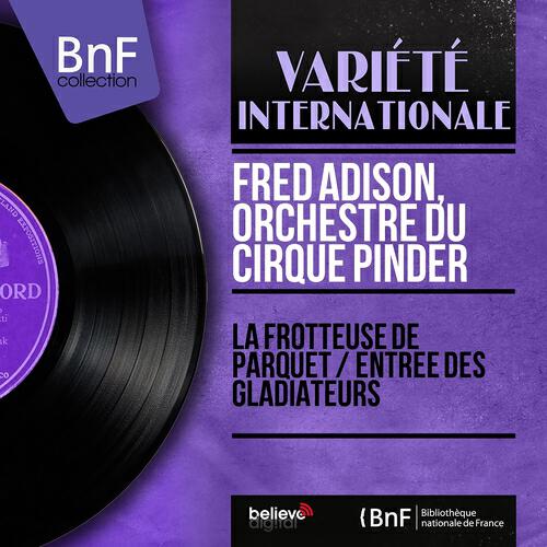 Релиз La frotteuse de parquet / Entrée des gladiateurs (Mono Version)