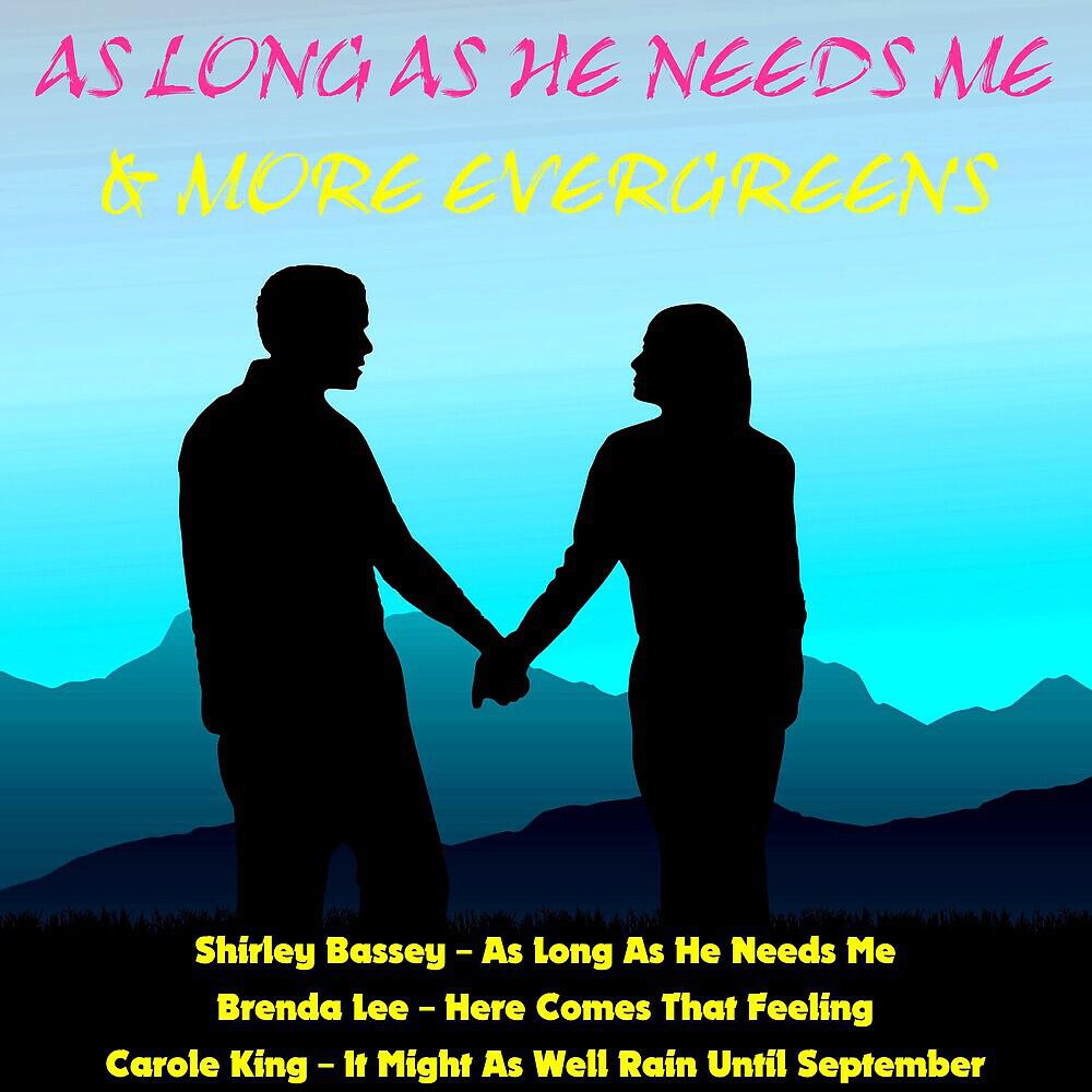 Релиз As Long as He Needs Me & More Evergreens
