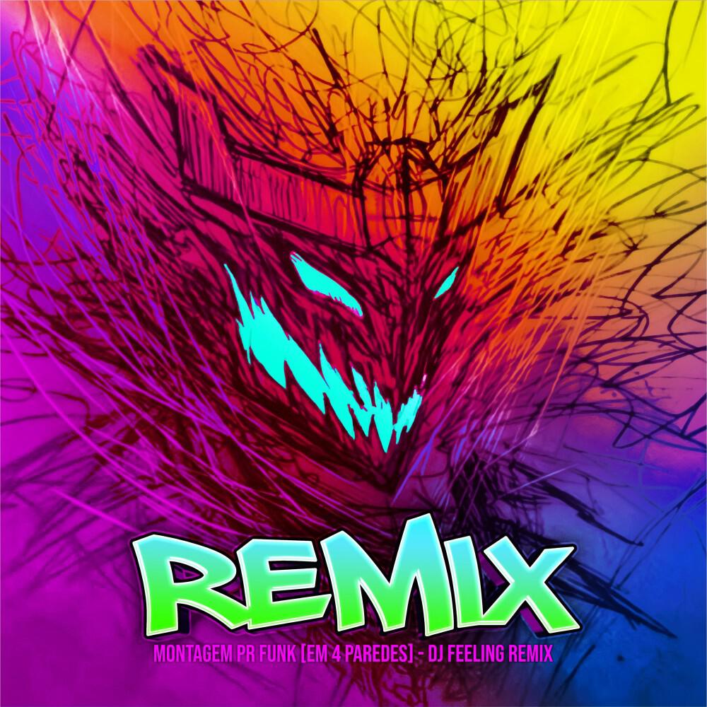 Релиз Montagem Pr Funk (Em 4 Paredes) [DJ Feeling Remix]