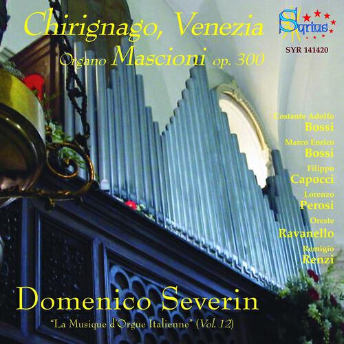 Релиз Ravanello, Capocci, Bossi: Chirignago, Venezia Organo Mascioni, Op. 300