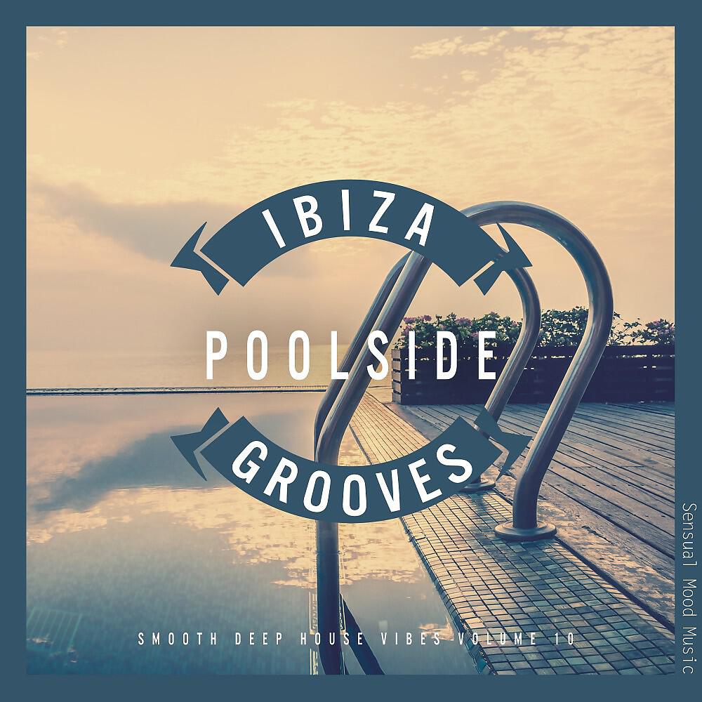 Релиз Ibiza Poolside Grooves, Vol. 10