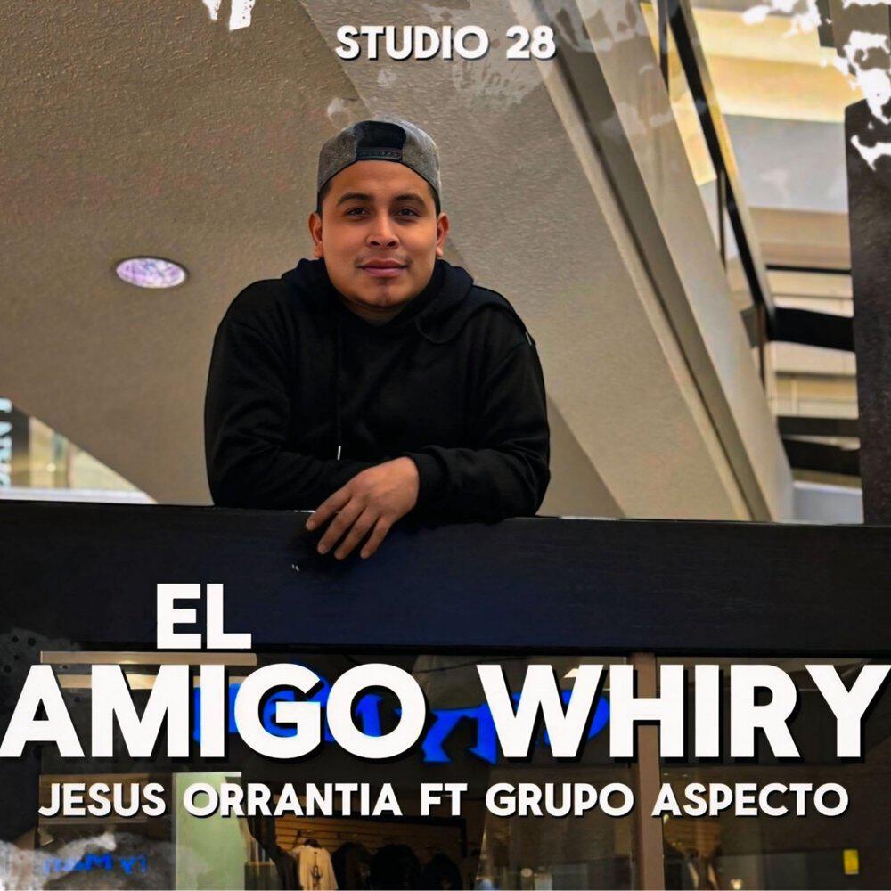 Релиз El Amigo Whiry (feat. Grupo Aspecto)