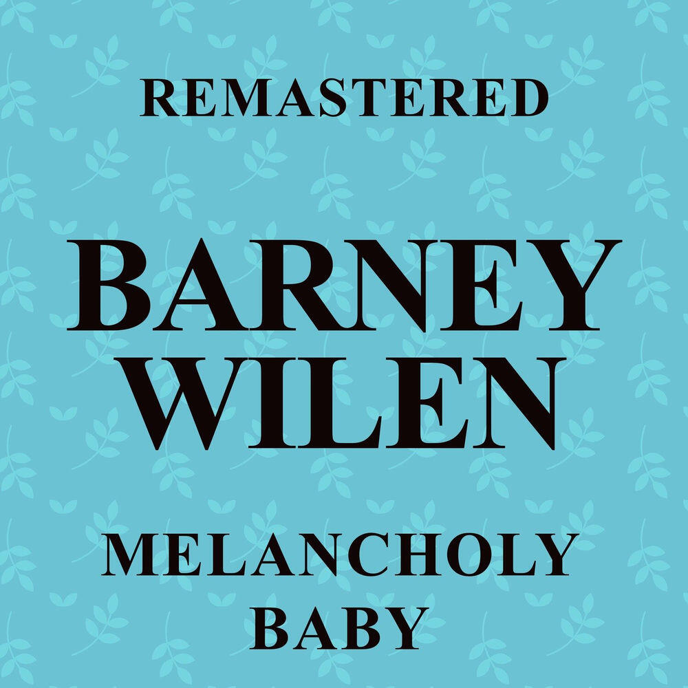 Релиз Melancholy Baby (Remastered)