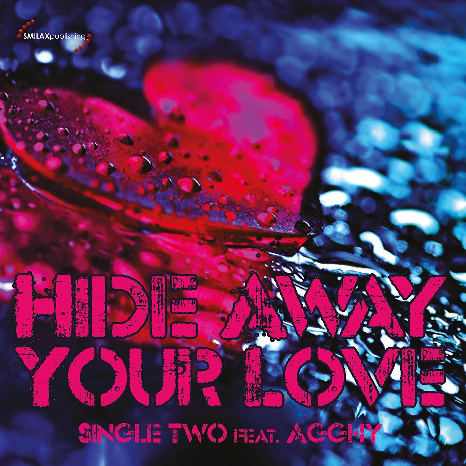 Релиз Hide Away Your Love