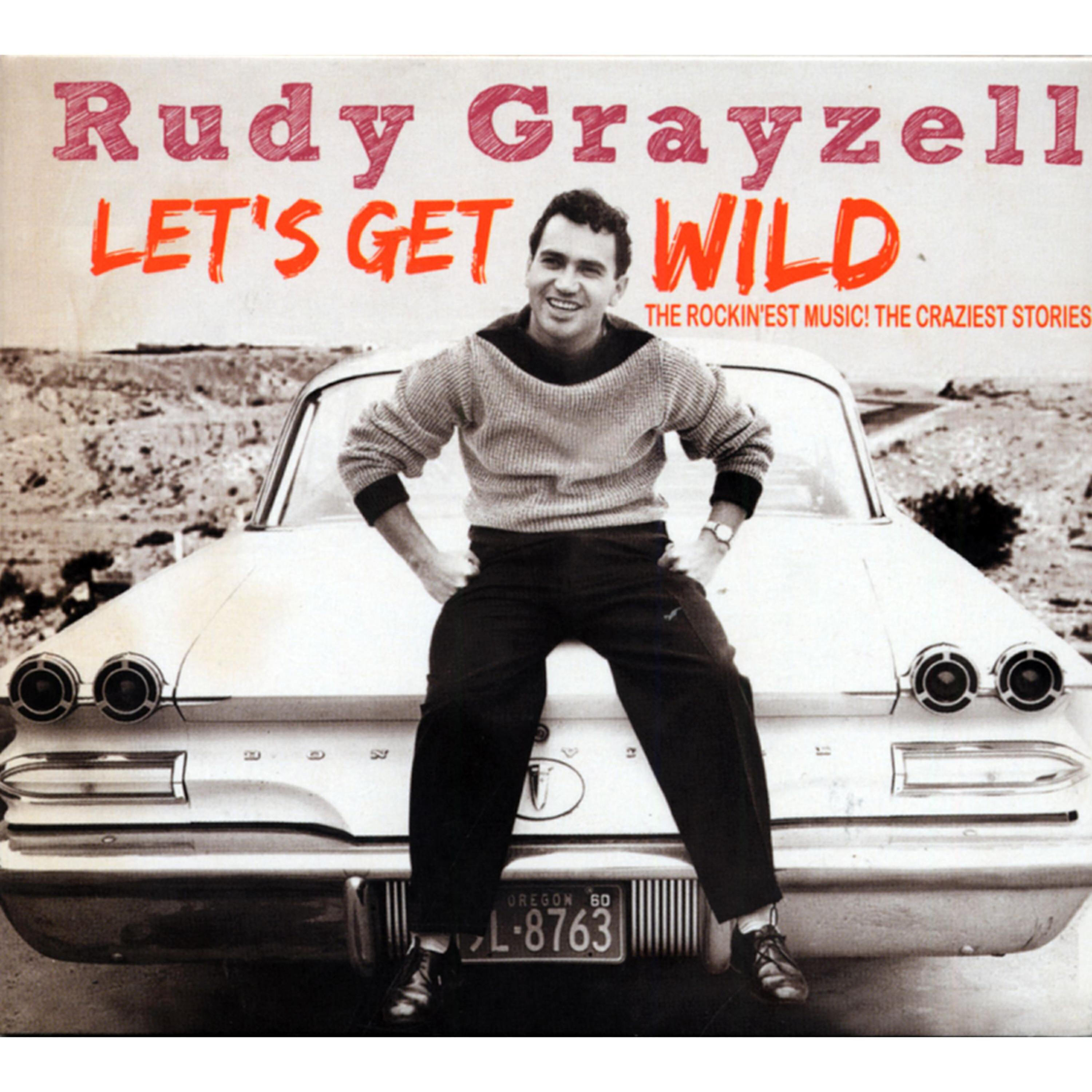 Релиз Let's Get Wild - The Rockin'est Music! The Craziest Stories!