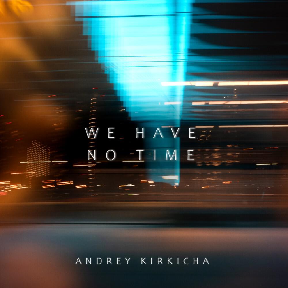 Релиз We Have No Time