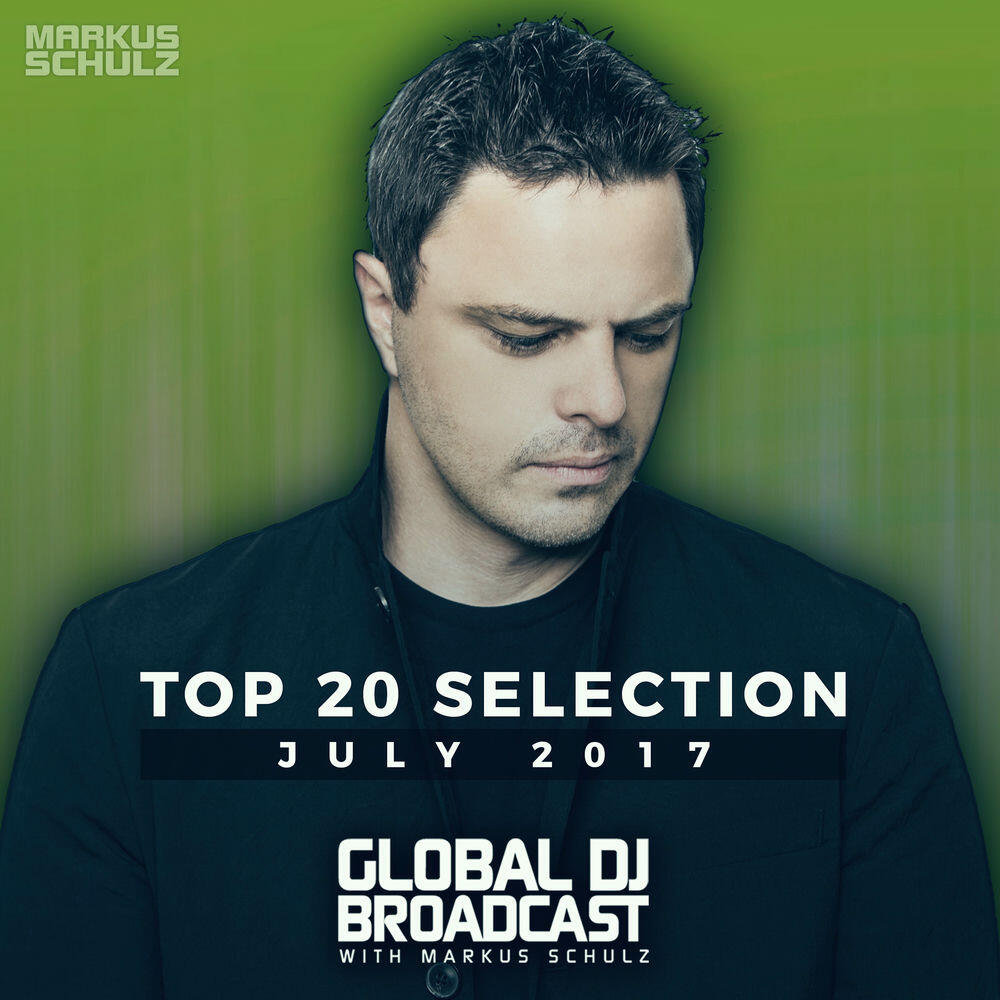 Релиз Global DJ Broadcast - Top 20 July 2017