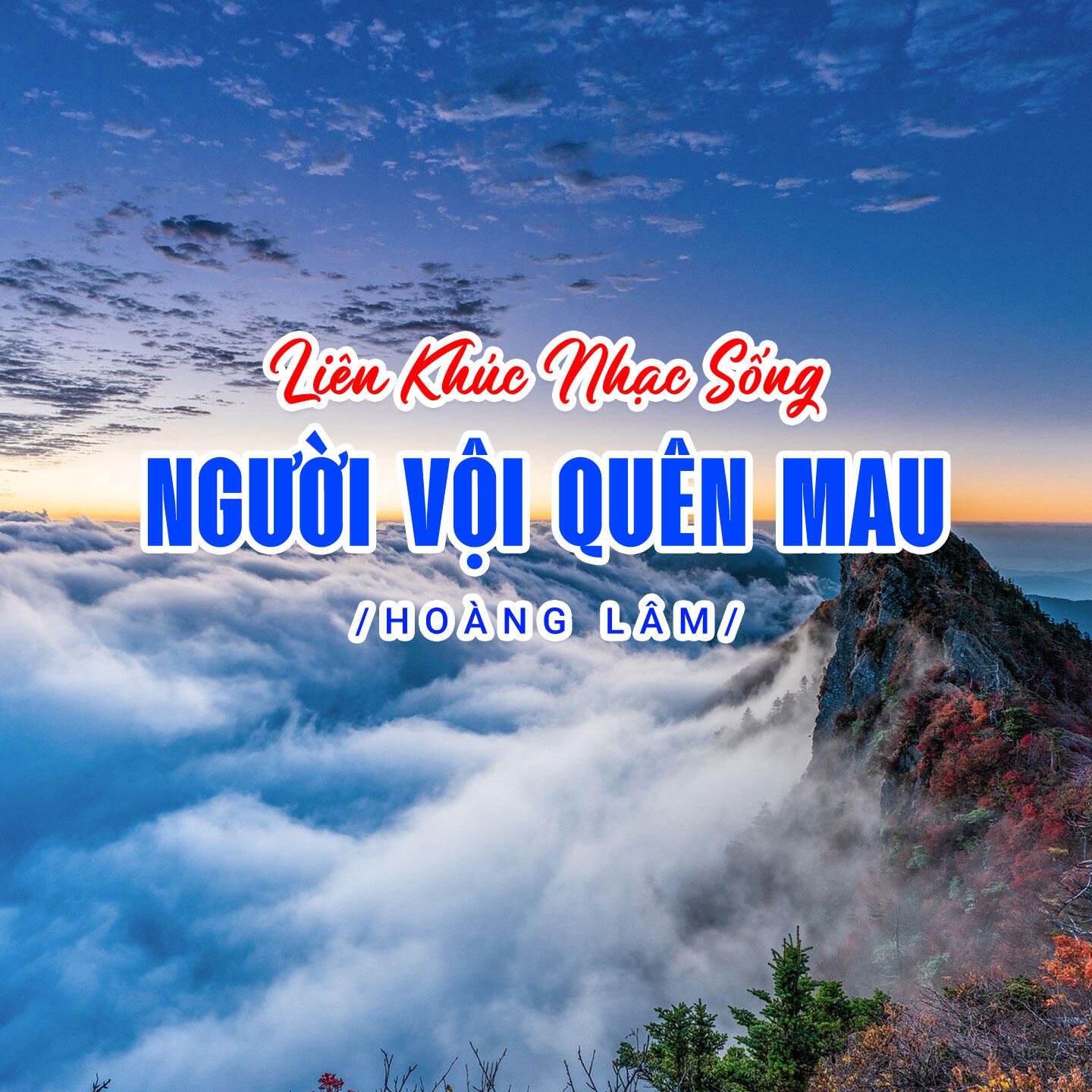 Релиз Liên Khúc Nhạc Sống Người Vội Quên Mau