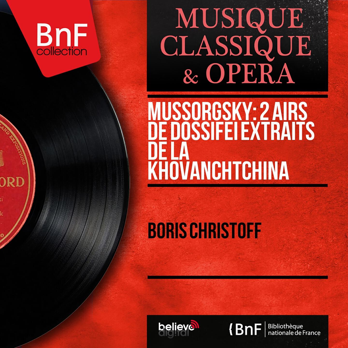 Релиз Mussorgsky: 2 Airs de Dossifeï extraits de La Khovanchtchina (1883 Version Revised by Nikolai Rimsky-Korsakov, Mono Version)