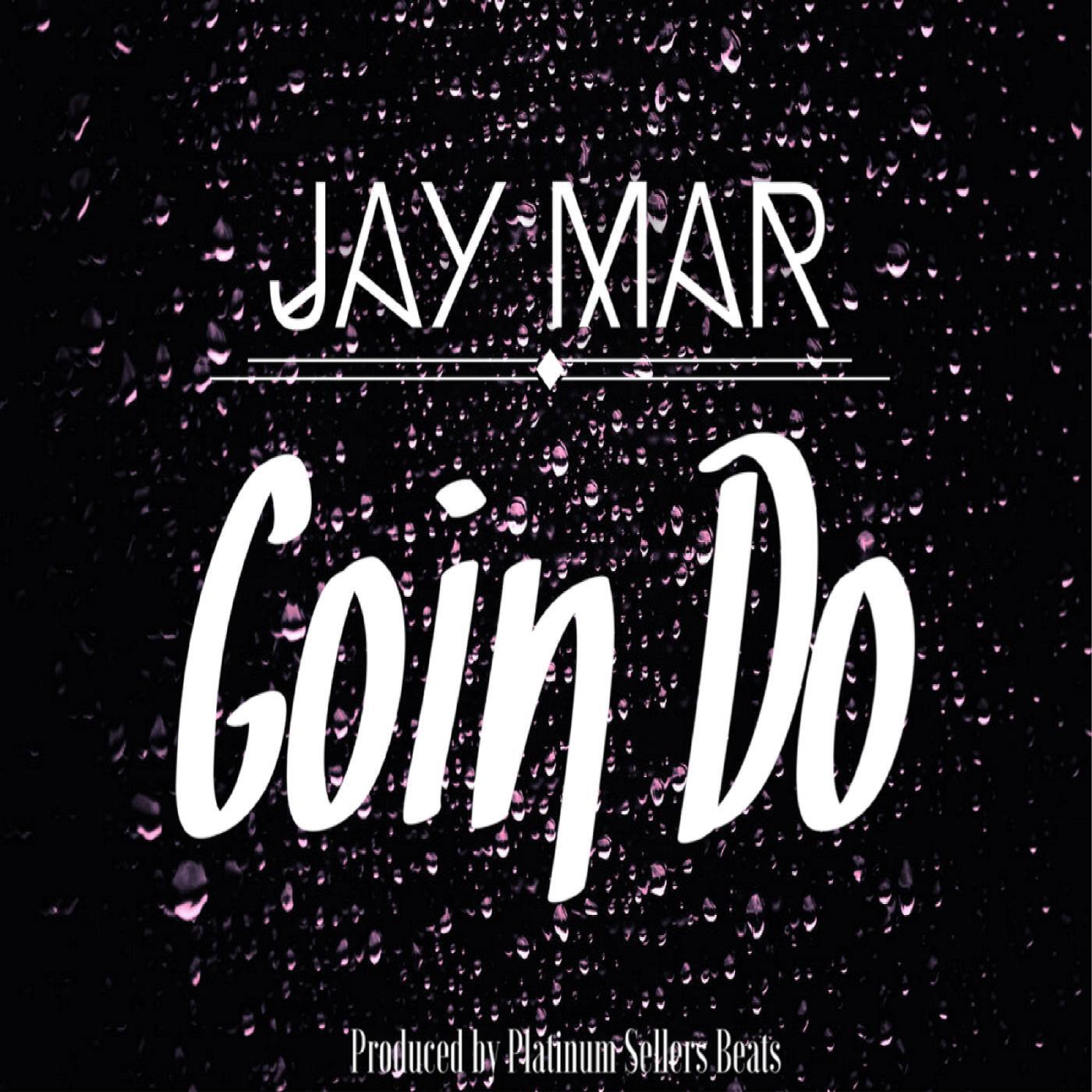 Альбом Goin' Do исполнителя Jay Mar