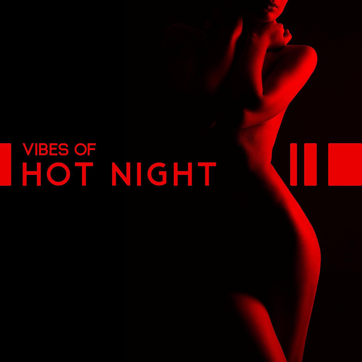 Релиз Vibes of Hot Night: Pure Desires & Sex Music