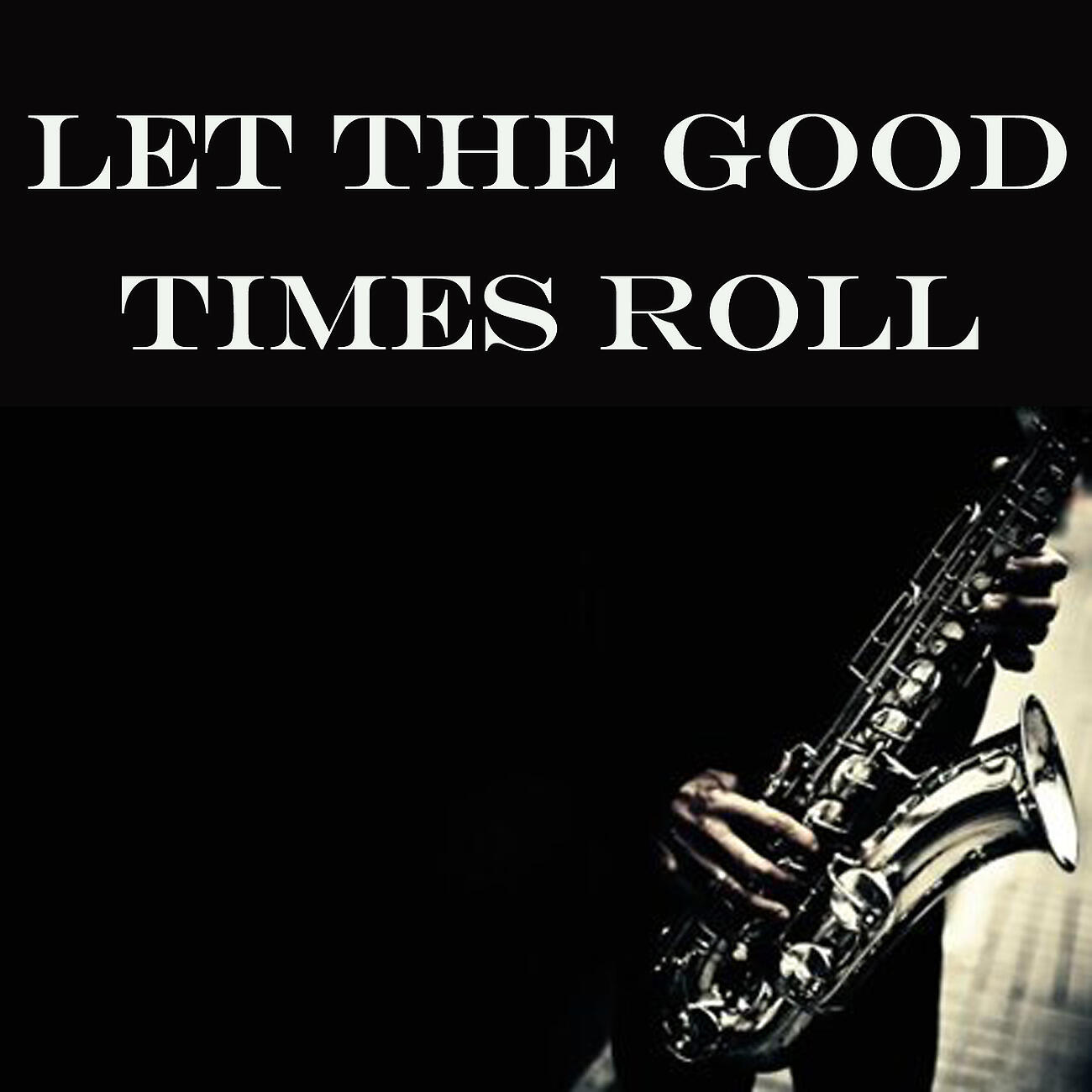 Релиз Let The Good Times Roll