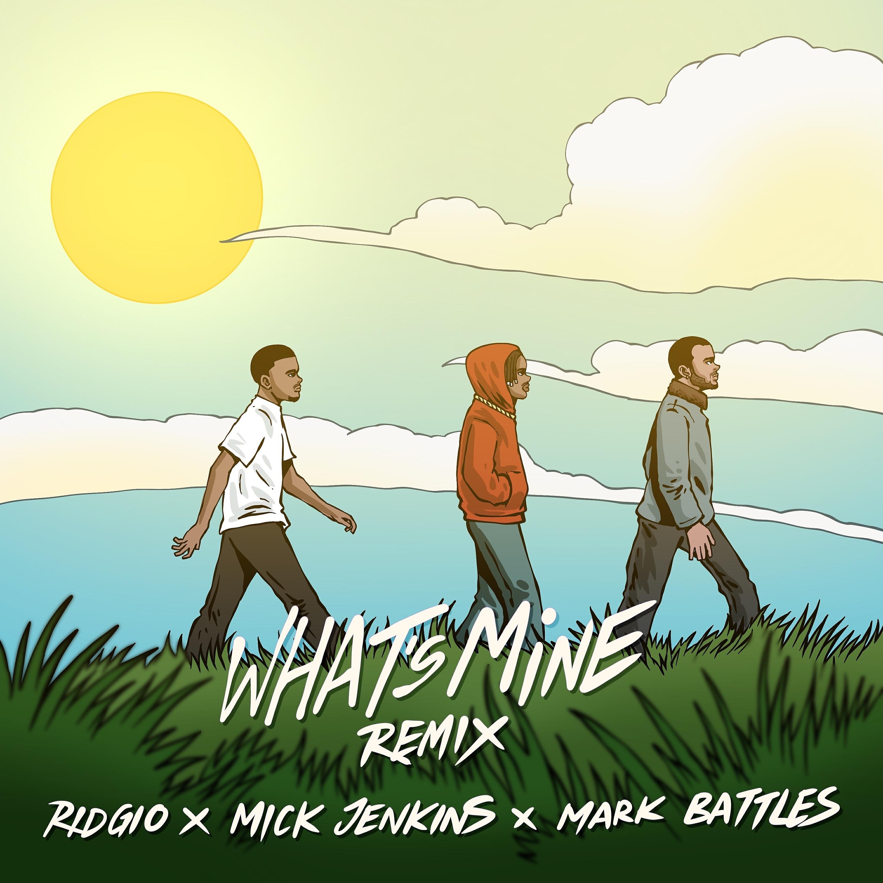 Релиз What's Mine (feat. Mick Jenkins) [Remix]