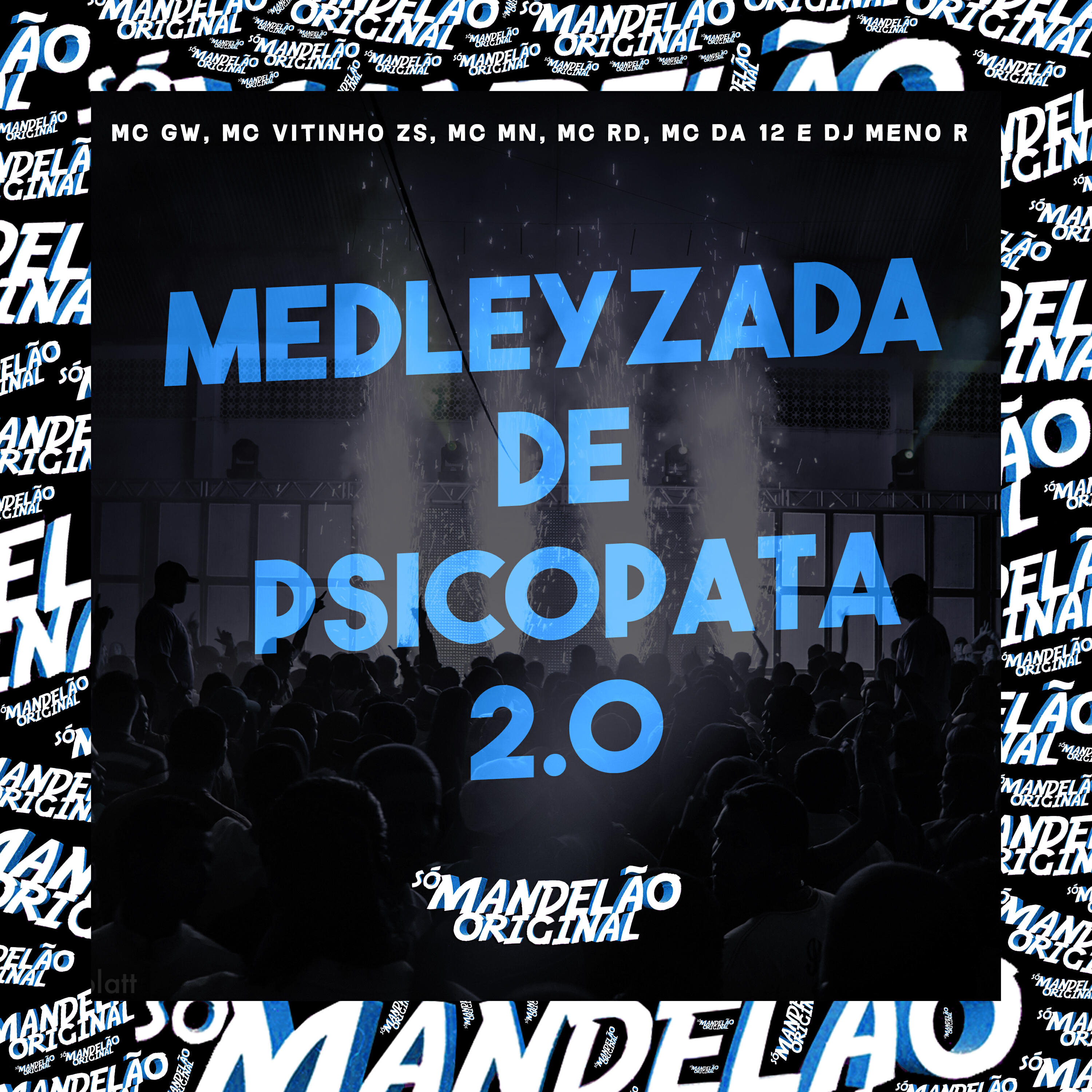 Скачать песню Mc GW, Mc Vitinho ZS, MC MN, Mc Rd, MC Da 12, DJ Menor - Medleyzada de Psicopata 2.0 бесплатно в MP3 для Android и iOS