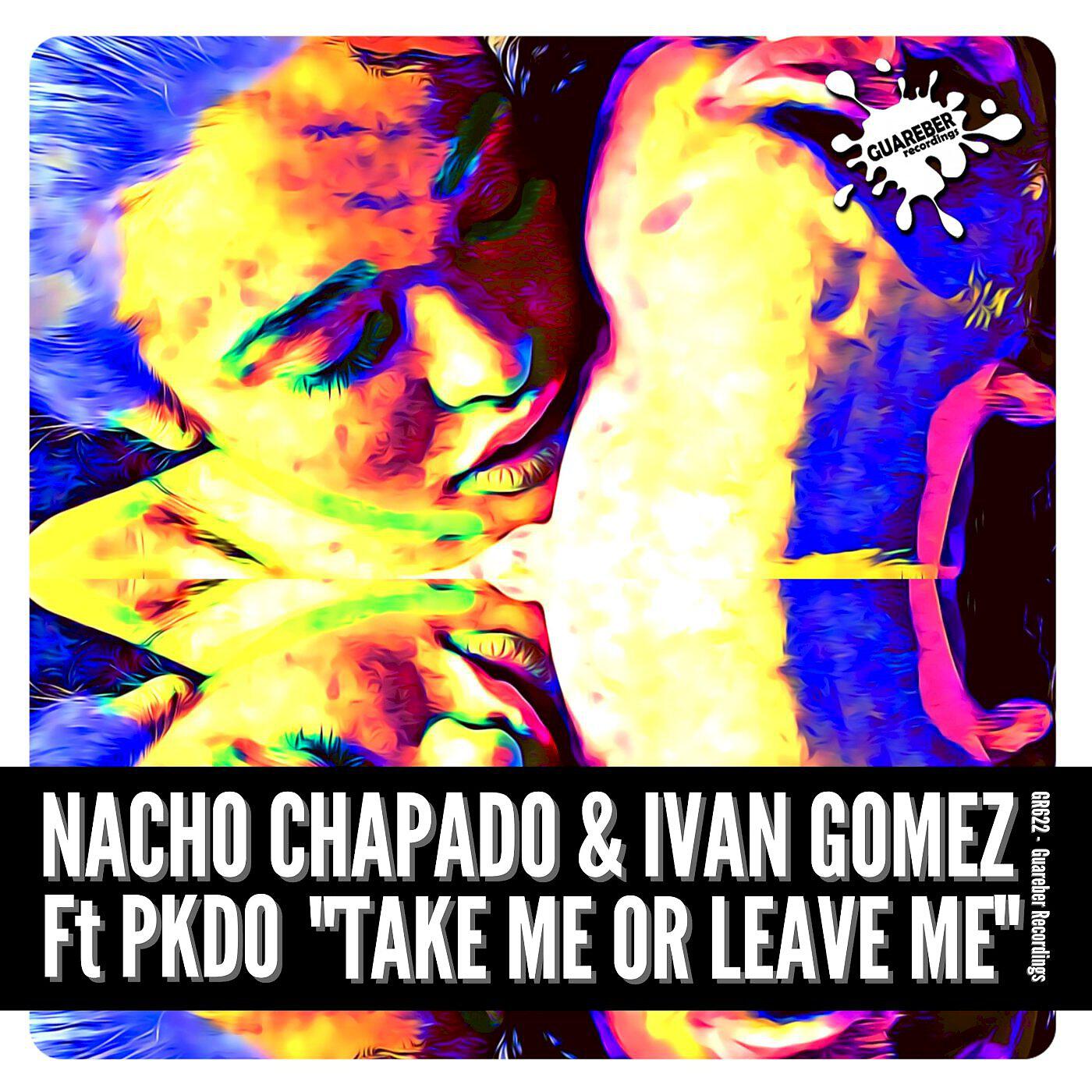 Скачать песню Nacho Chapado, Ivan Gomez, PKDO - Take Me Or Leave Me (Original Mix) бесплатно в MP3 для Android и iOS